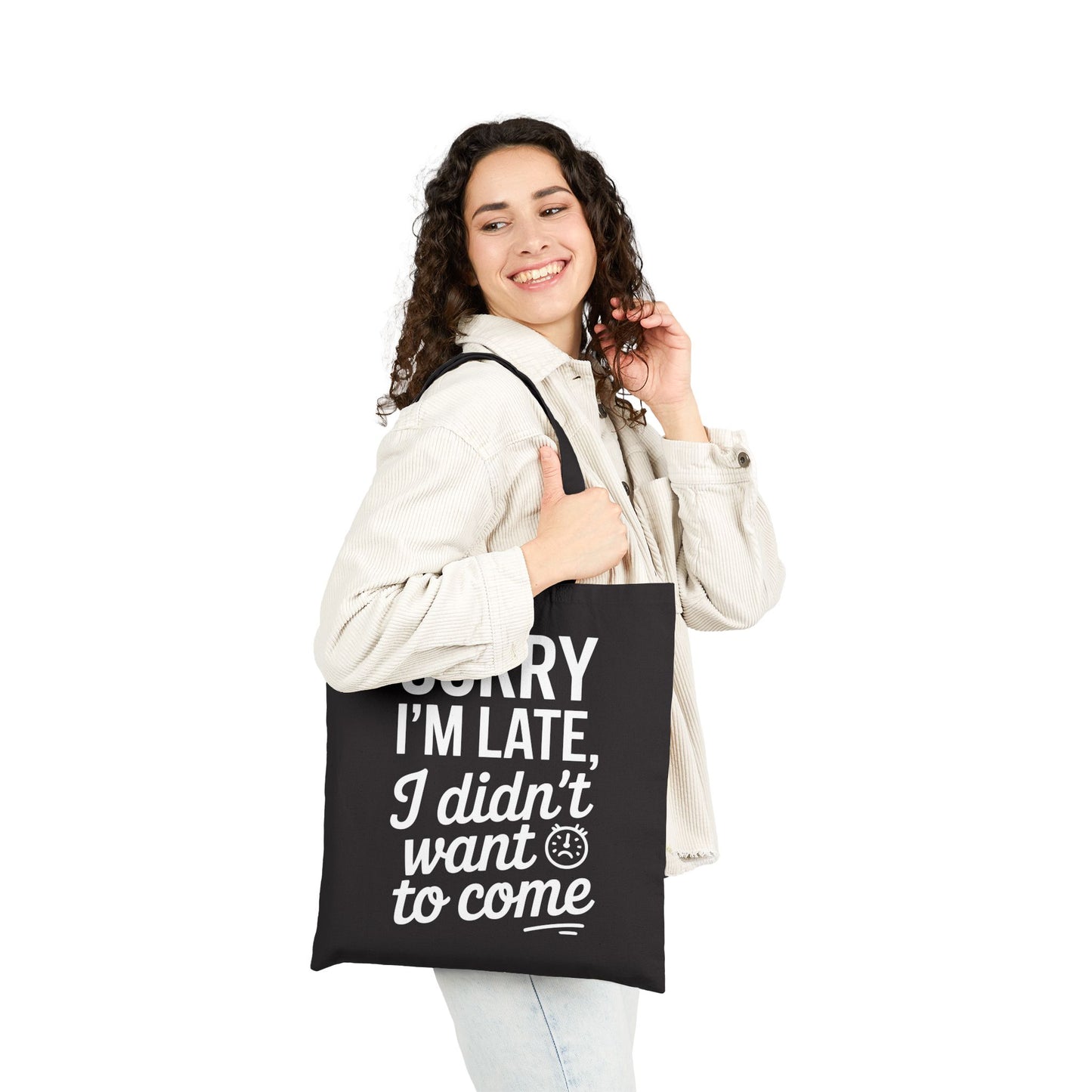 Bold typography design reading Sorry I’m Late I Didn’t Want to Come on a TEEZOCA tote bag