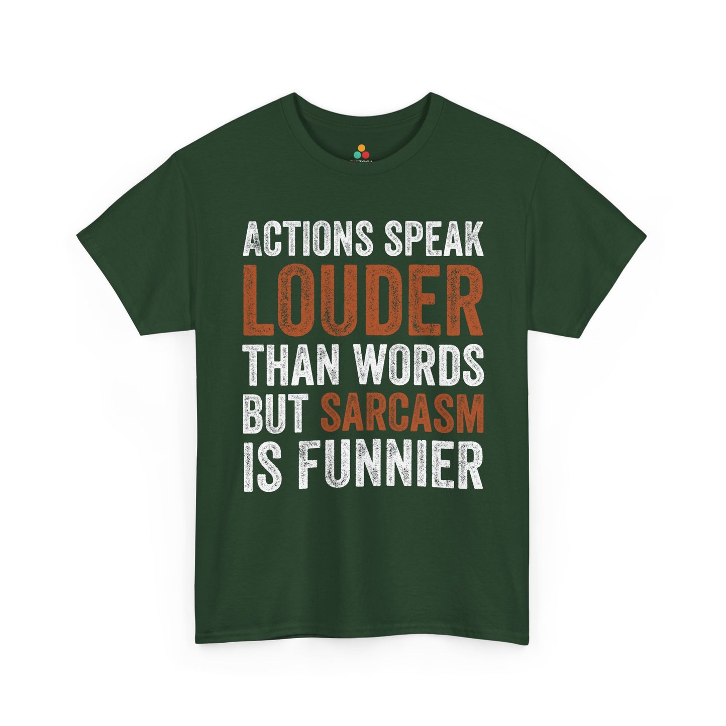 Actions Speak Louder Than Words Unisex T-shirt Funny Bold Statement Tee | TEEZOCA 