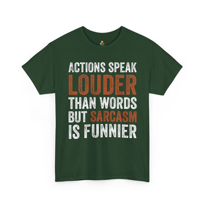 Actions Speak Louder Than Words Unisex T-shirt Funny Bold Statement Tee | TEEZOCA 