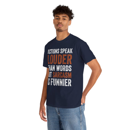 Actions Speak Louder Than Words Unisex T-shirt Funny Bold Statement Tee | TEEZOCA 