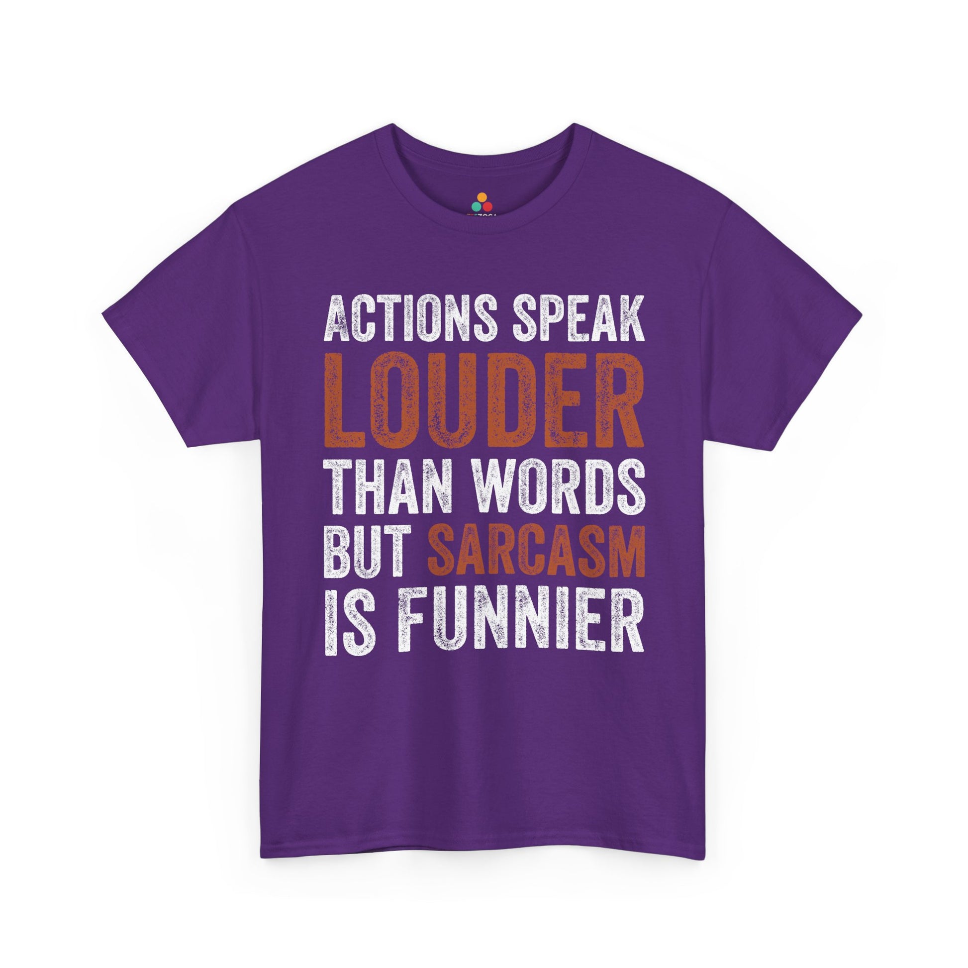 Actions Speak Louder Than Words Unisex T-shirt Funny Bold Statement Tee | TEEZOCA 