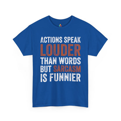 Actions Speak Louder Than Words Unisex T-shirt Funny Bold Statement Tee | TEEZOCA 