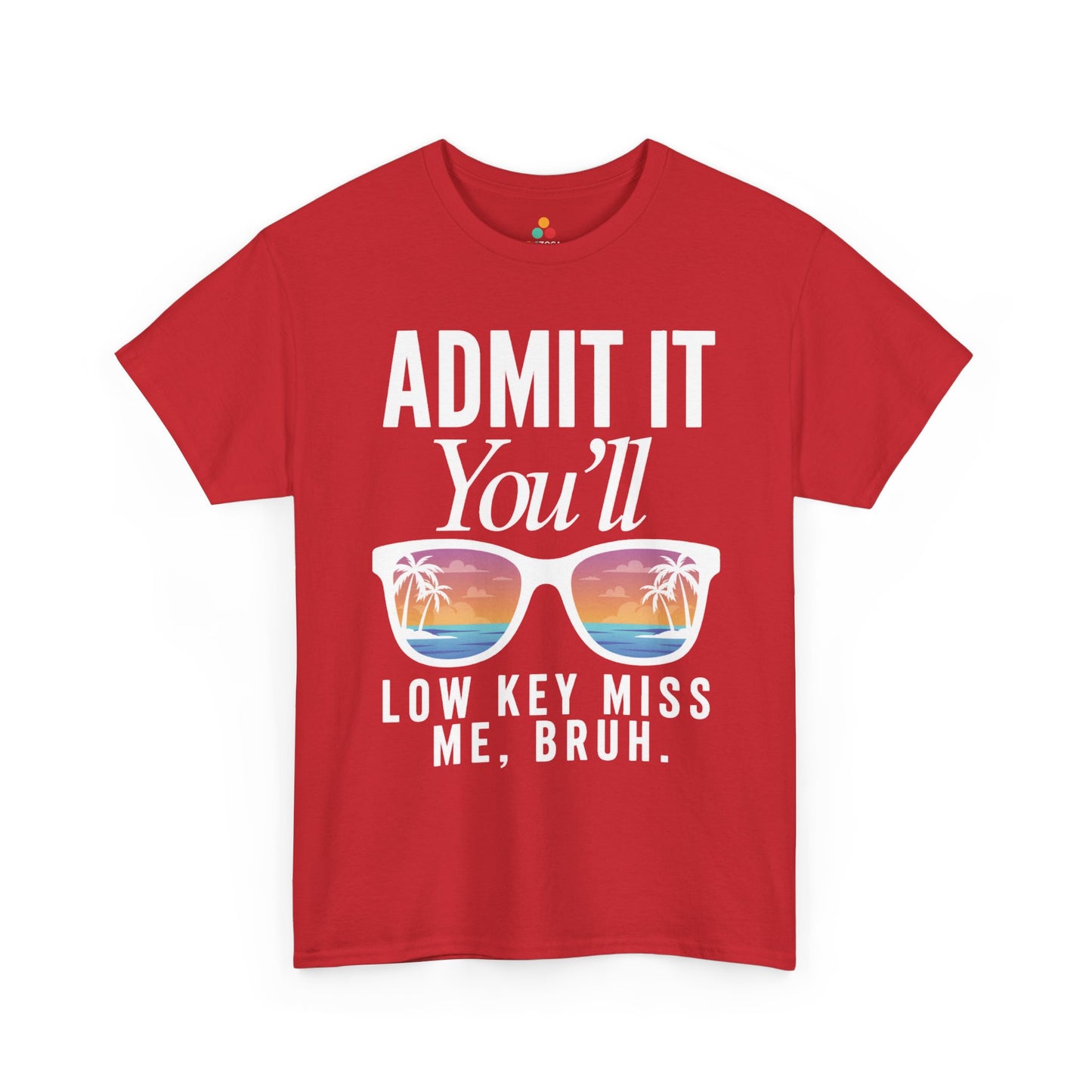 Admit It You’ll Miss Me Funny Graphic Unisex T-shirt – Sarcastic Humor | TEEZOCA 