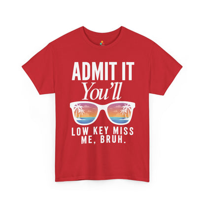 Admit It You’ll Miss Me Funny Graphic Unisex T-shirt – Sarcastic Humor | TEEZOCA 