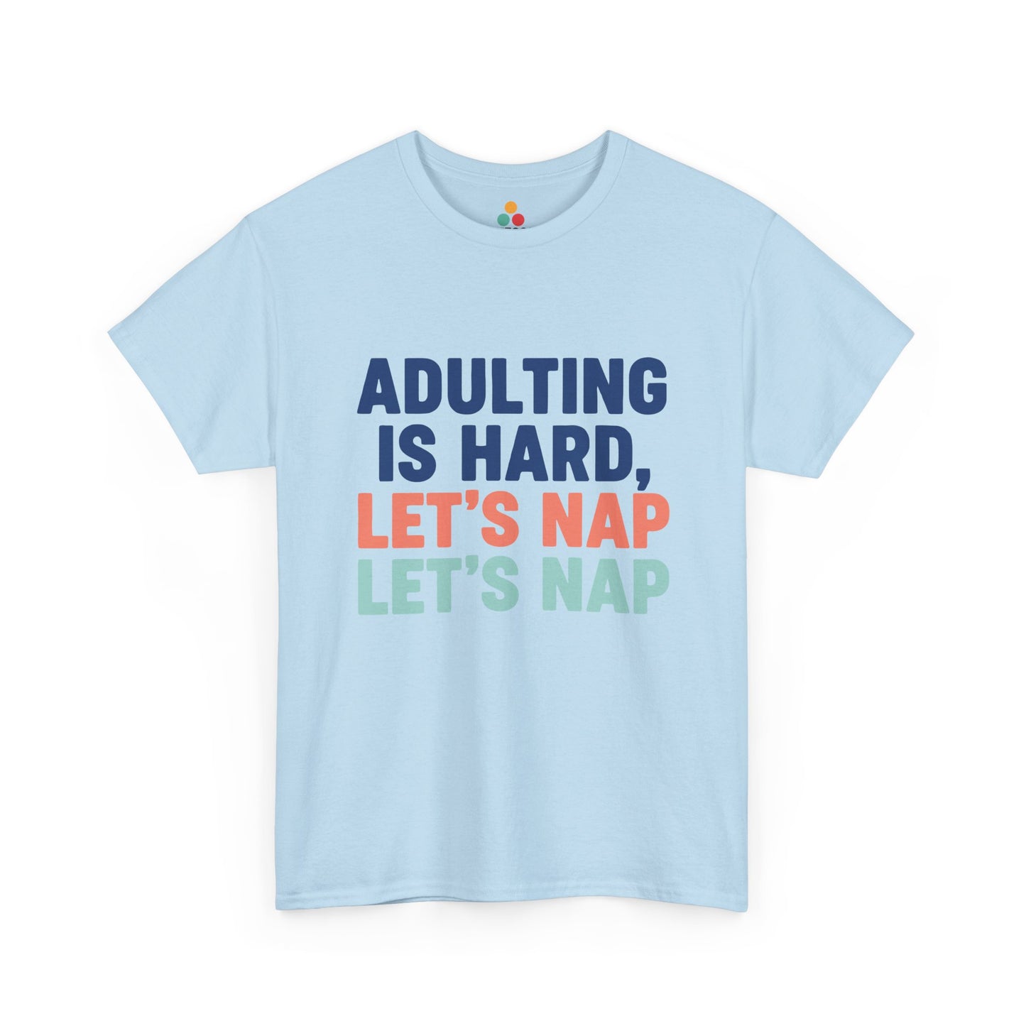 Adulting Is Hard Let's Nap T‑Shirt – Funny Sarcastic Nap Tee | TEEZOCA 