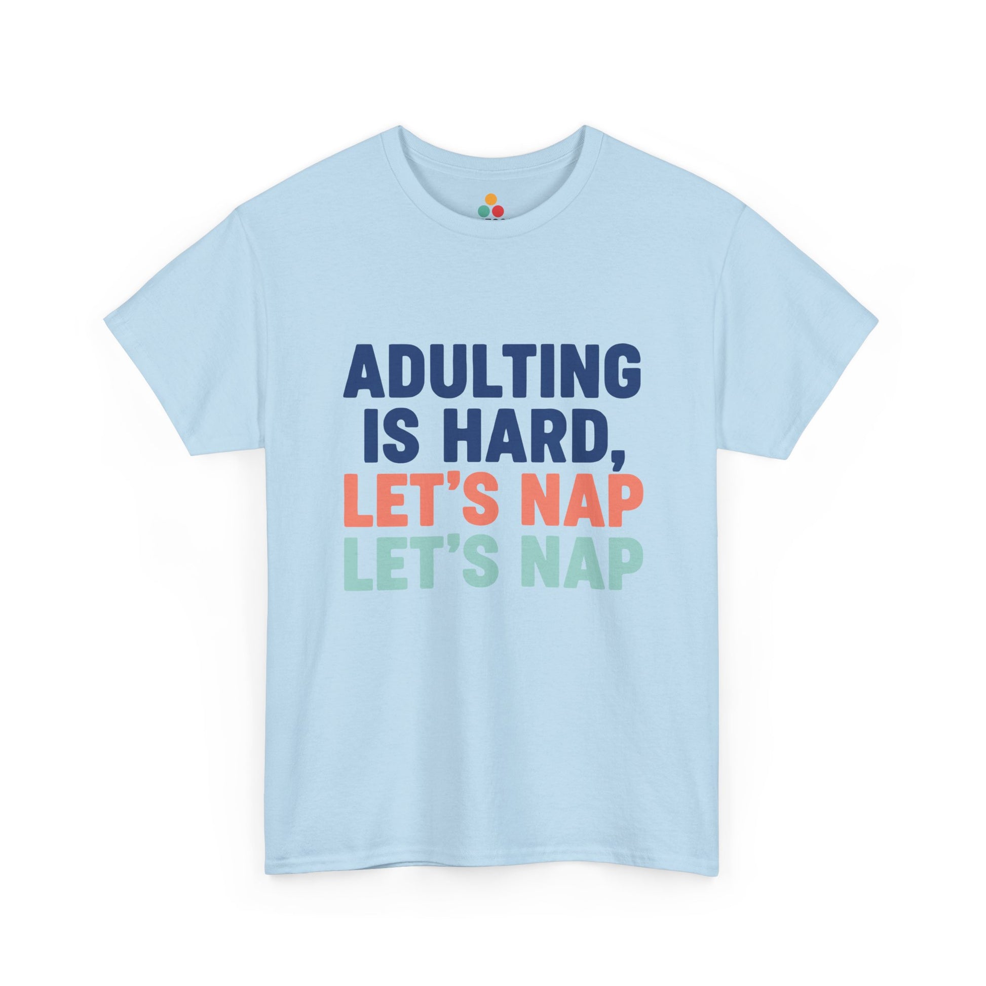 Adulting Is Hard Let's Nap T‑Shirt – Funny Sarcastic Nap Tee | TEEZOCA 