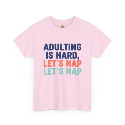 Adulting Is Hard Let's Nap T‑Shirt – Funny Sarcastic Nap Tee | TEEZOCA 