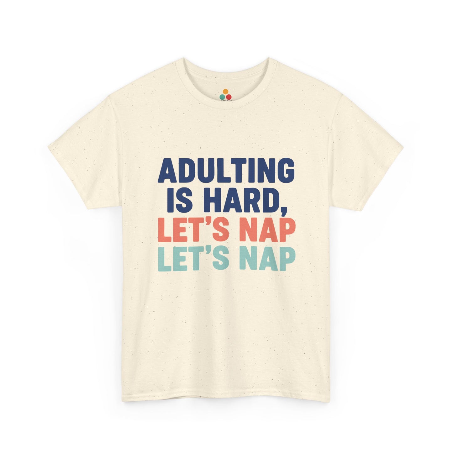 Adulting Is Hard Let's Nap T‑Shirt – Funny Sarcastic Nap Tee | TEEZOCA 