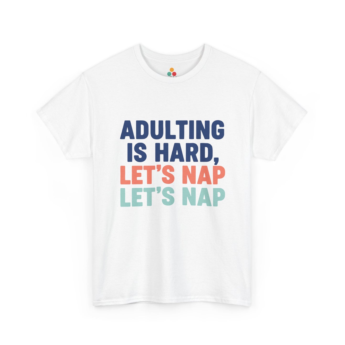 Adulting Is Hard Let's Nap T‑Shirt – Funny Sarcastic Nap Tee | TEEZOCA 