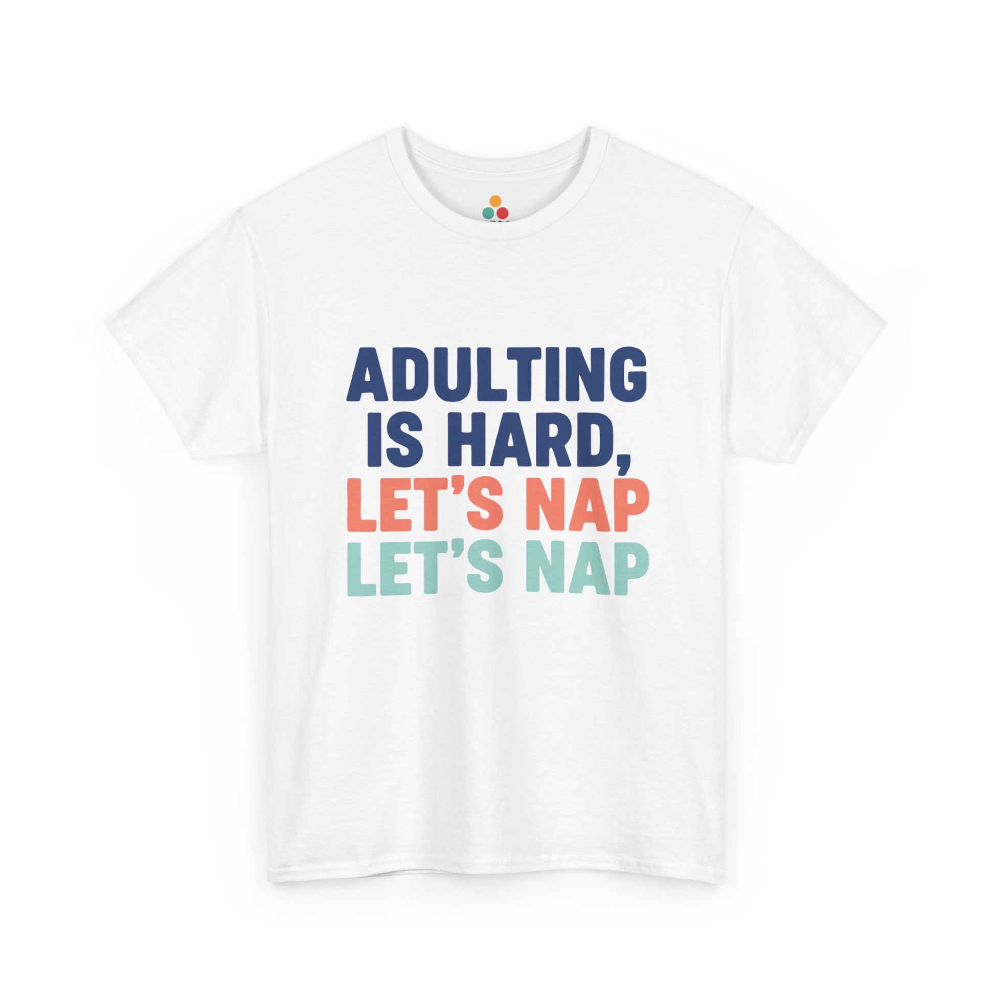 Adulting Is Hard Let's Nap T‑Shirt – Funny Sarcastic Nap Tee | TEEZOCA 