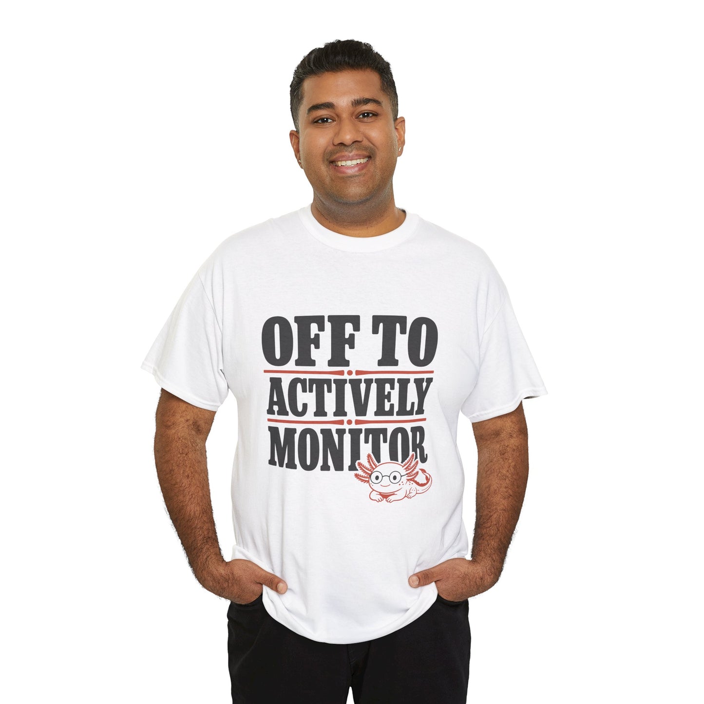 Axolotl shirt by TEEZOCA with Off To Actively Monitor message, pink axolotl graphic, and funny teacher shirt humor.
