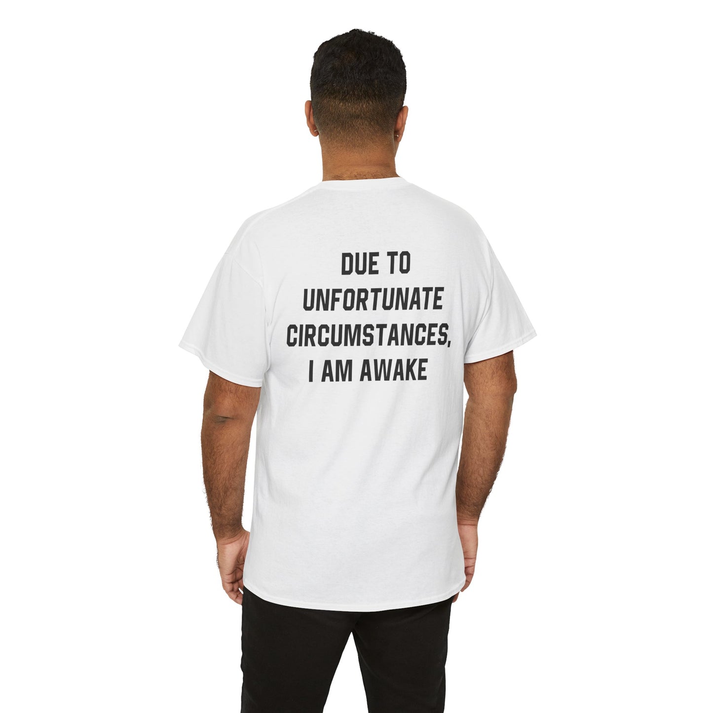 Back Print of a Light Pink T-shirt featuring bold black text reading "Due To Unfortunate Circumstances, I Am Awake," funny back print sarcastic quote shirt, not a morning person tee, dry humor graphic shirt, and blunt statement design.
