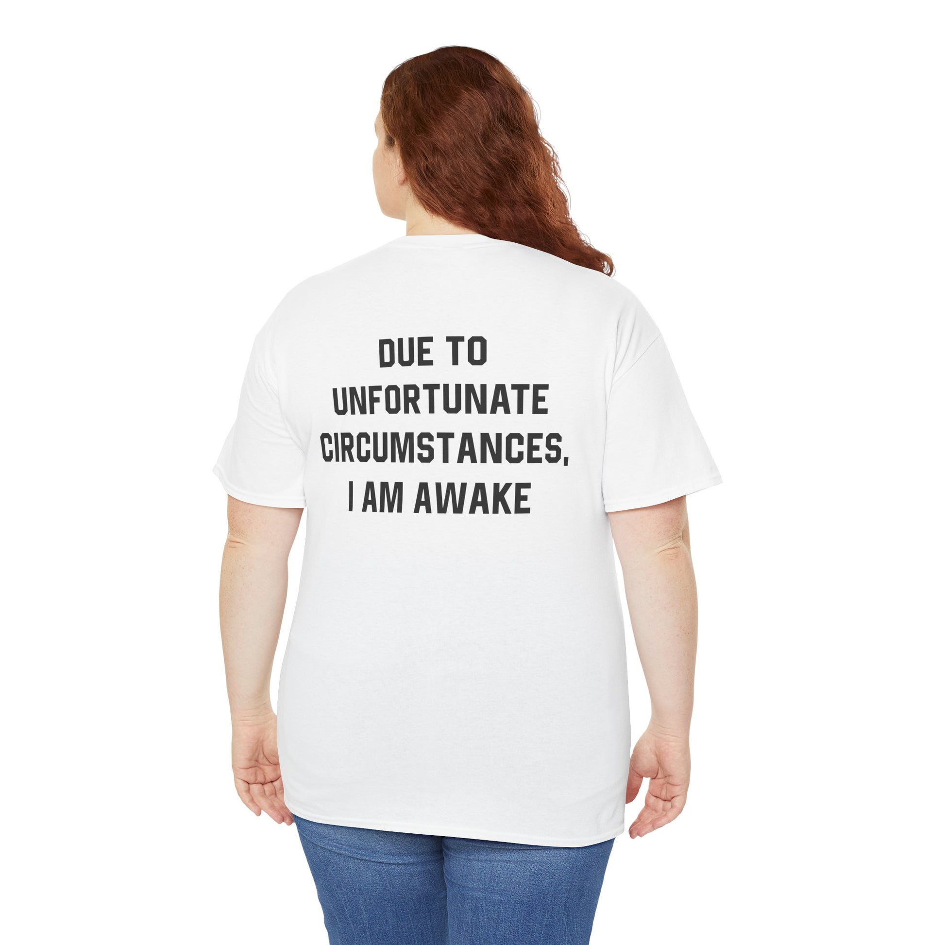 Back Print of a Light Pink T-shirt featuring bold black text reading "Due To Unfortunate Circumstances, I Am Awake," funny back print sarcastic quote shirt, not a morning person tee, dry humor graphic shirt, and blunt statement design.
