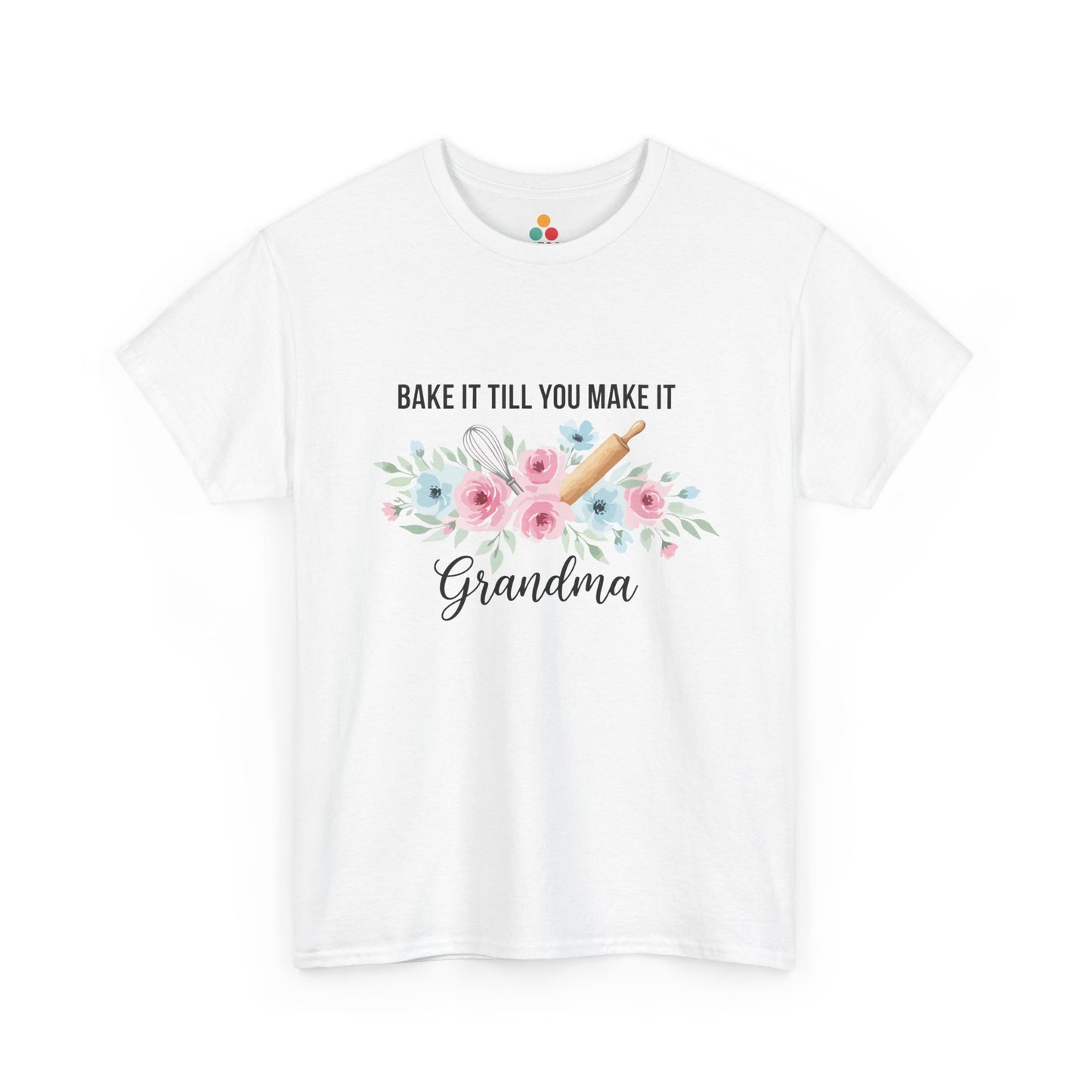 Bake It Till You Make It Grandma T-Shirt – Floral Baker Gift | TEEZOCA 