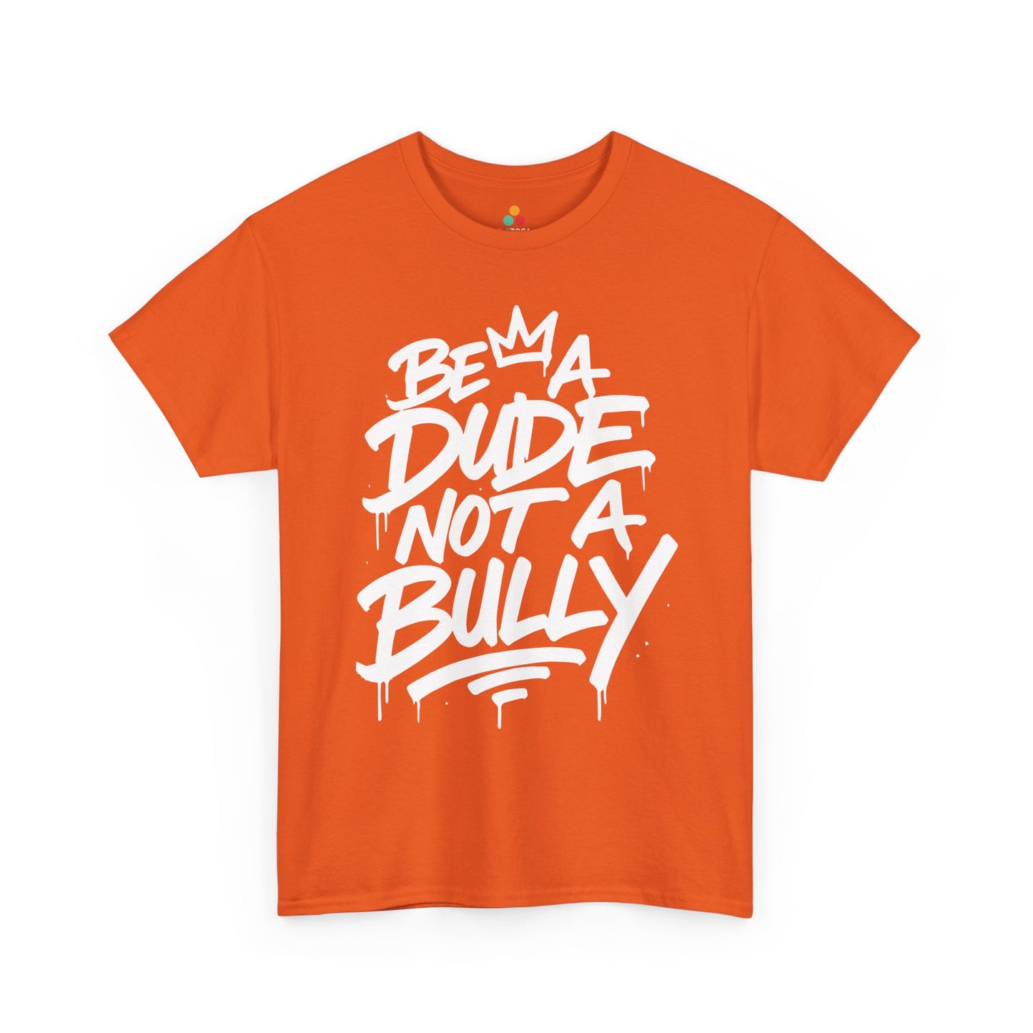 Be A Dude Not A Bully Unity Day Orange Unisex T-shirt | TEEZOCA Be A Dude Not A Bully Unity Day Unisex T-shirt with bold anti-bullying street typography