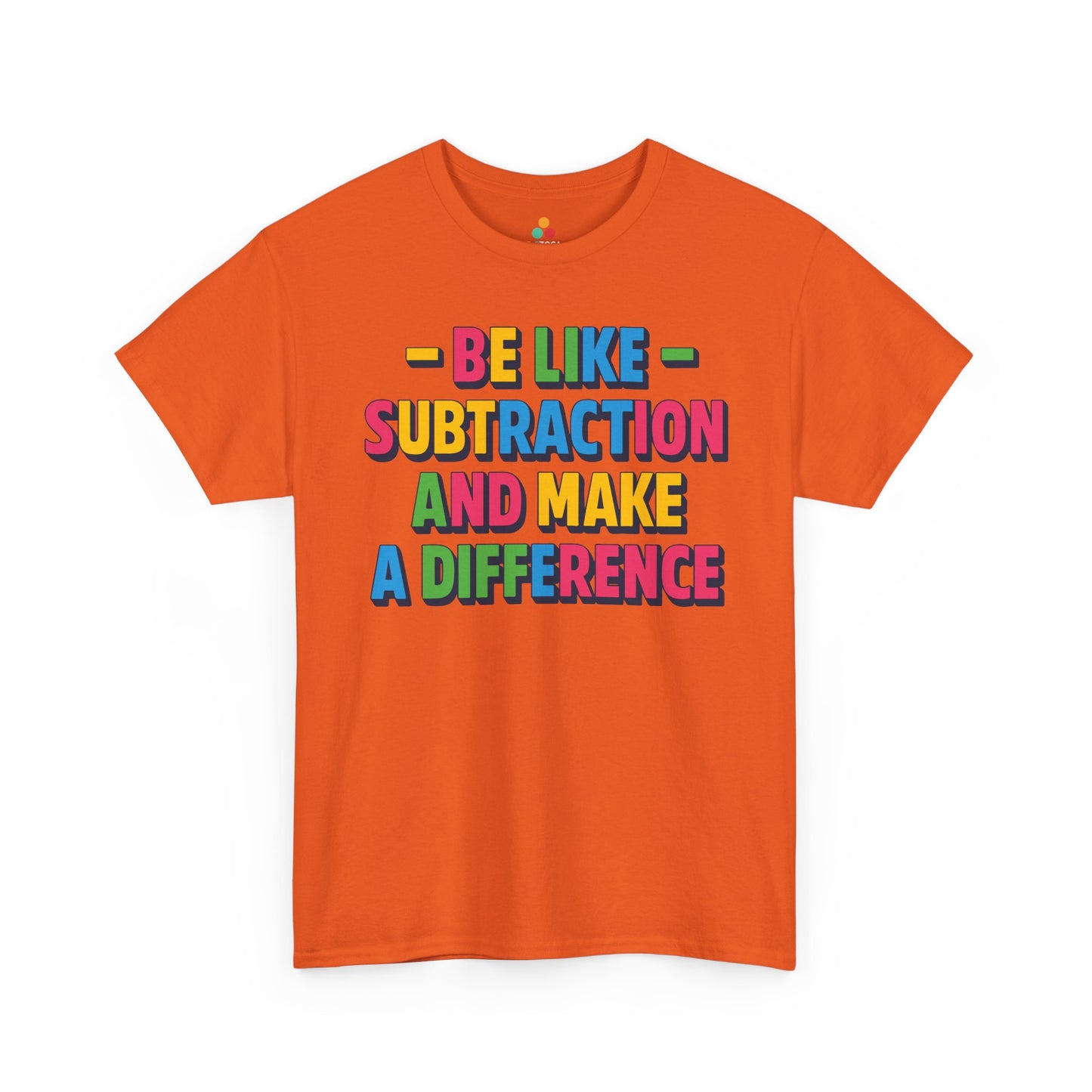Be Like Subtraction And Make A Difference Back to School Unisex T-shirt | TEEZOCA positive make a difference math graphic on Unisex T-shirt for school year style