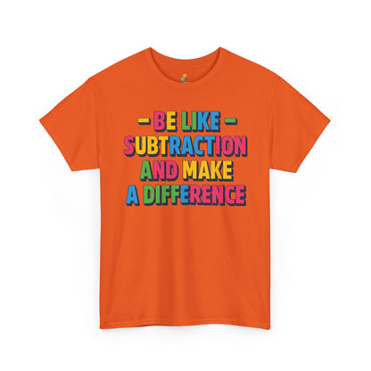 Be Like Subtraction And Make A Difference Back to School Unisex T-shirt | TEEZOCA positive make a difference math graphic on Unisex T-shirt for school year style