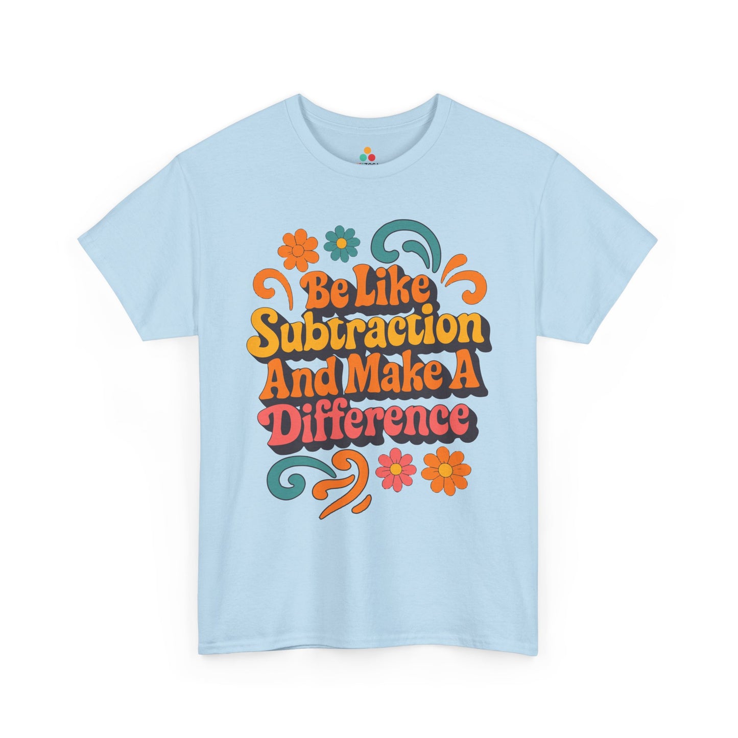 Be Like Subtraction And Make A Difference Math Teacher Unisex T-shirt | TEEZOCA Be Like Subtraction And Make A Difference design on Unisex T-shirt for math teachers