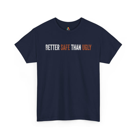 Better Safe Than Ugly Unisex T-shirt Bold Statement Tee | TEEZOCA Better Safe Than Ugly Unisex T-shirt bold typography design