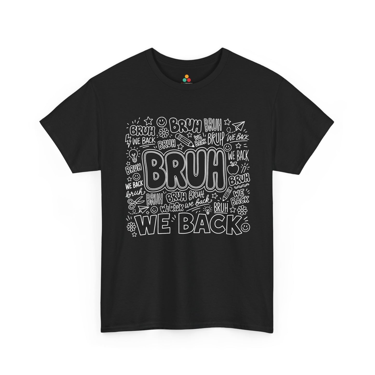 Black TEEZOCA Bruh We Back doodle tee in white lettering, a funny unisex back to school shirt for students.
