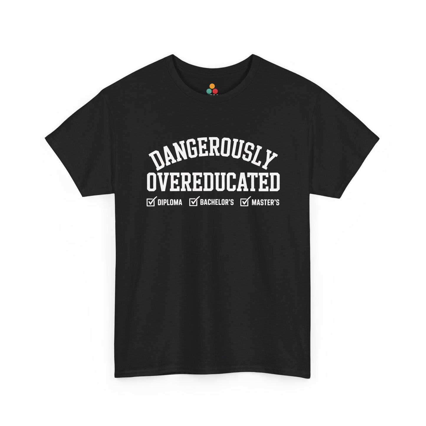 Black TEEZOCA t‑shirt with “DANGEROUSLY OVEREDUCATED” text and checked diploma, bachelor’s, master’s boxes shown flat.