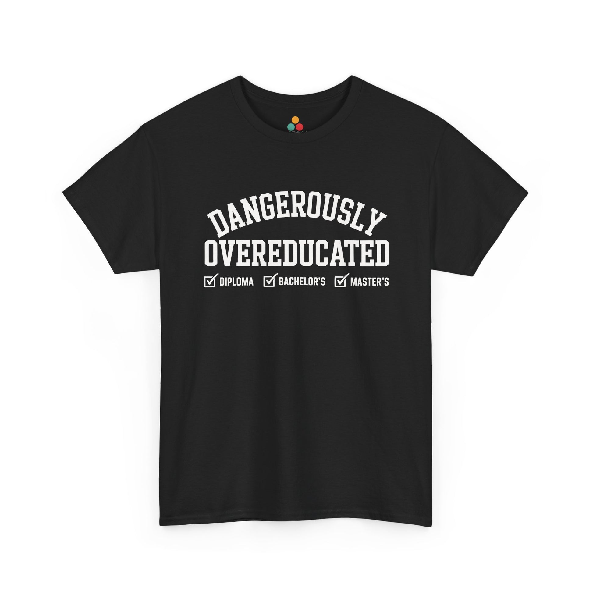 Black TEEZOCA t‑shirt with “DANGEROUSLY OVEREDUCATED” text and checked diploma, bachelor’s, master’s boxes shown flat.