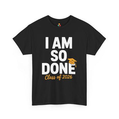 Black TEEZOCA t‑shirt with “I AM SO DONE Class of 2026” text and yellow grad cap shown flat.