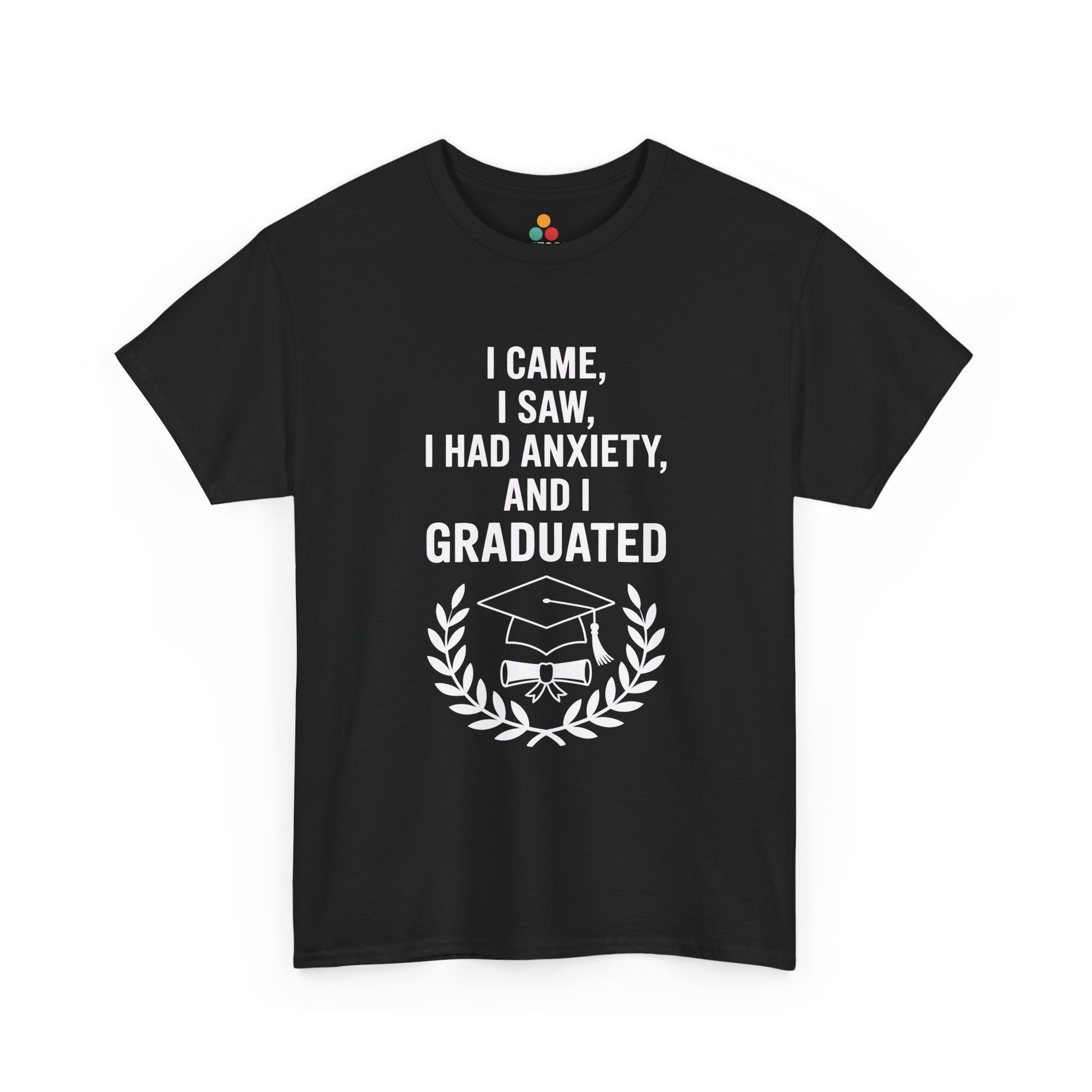 Black TEEZOCA t‑shirt with “I CAME I SAW I HAD ANXIETY AND I GRADUATED” text and grad cap wreath graphic shown flat.