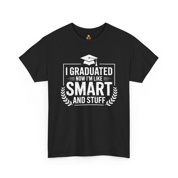Black TEEZOCA t-shirt with I GRADUATED NOW I'M LIKE SMART AND STUFF bold white text shown flat