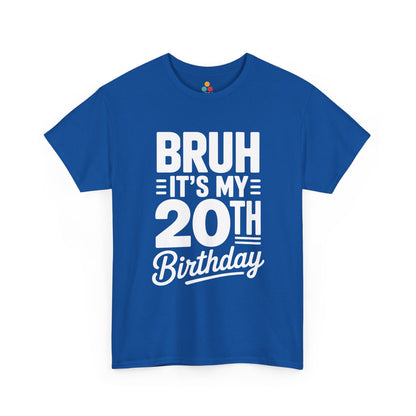 Blue t-shirt with white text 'BRUH IT'S MY 20TH Birthday' on a white background