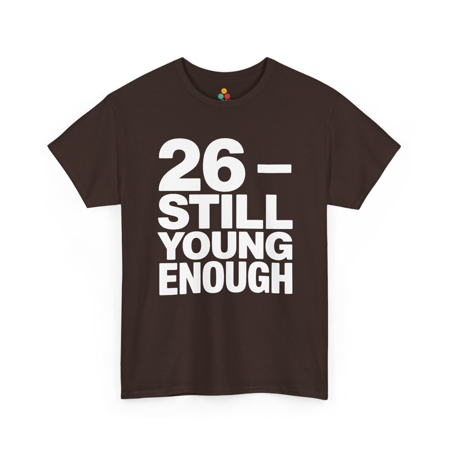 Brown 26 still young enough bold white typography design on black background, funny 26th birthday theme.​

