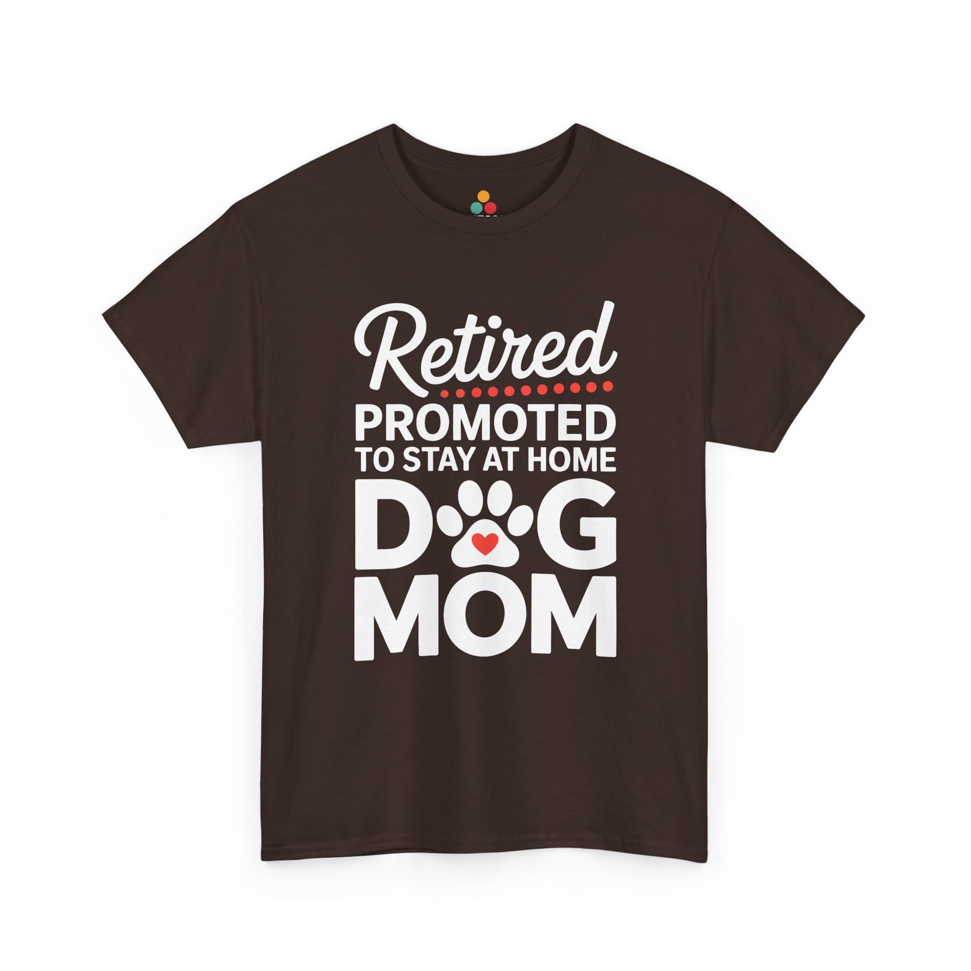 Retired Promoted to Stay at Home Dog Mom T-shirt - Funny Retirement Gift Tee | TEEZOCA 