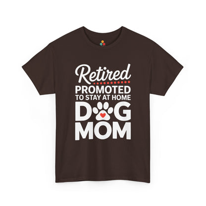 Retired Promoted to Stay at Home Dog Mom T-shirt - Funny Retirement Gift Tee | TEEZOCA 