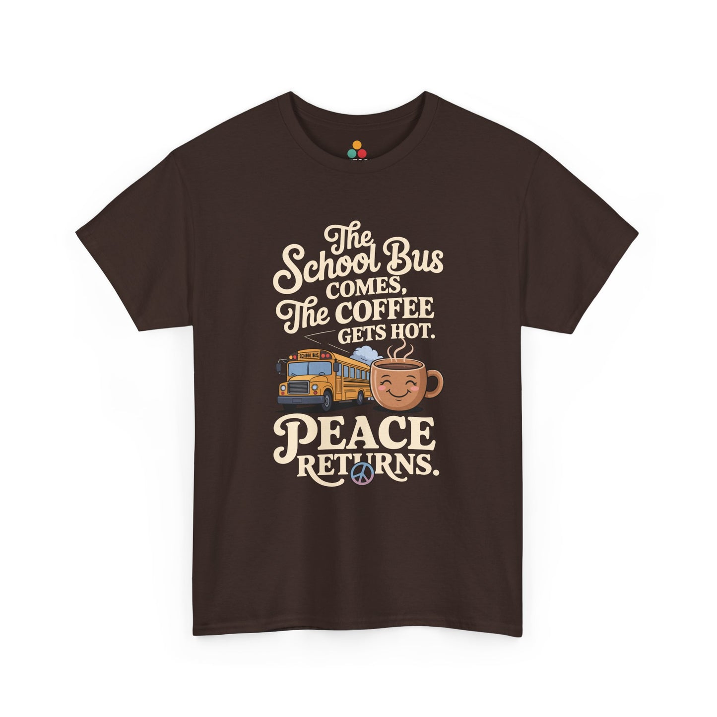 Brown TEEZOCA School Bus Comes Coffee Hot Sarcastic Mom T-Shirt – Parent Peace Tee