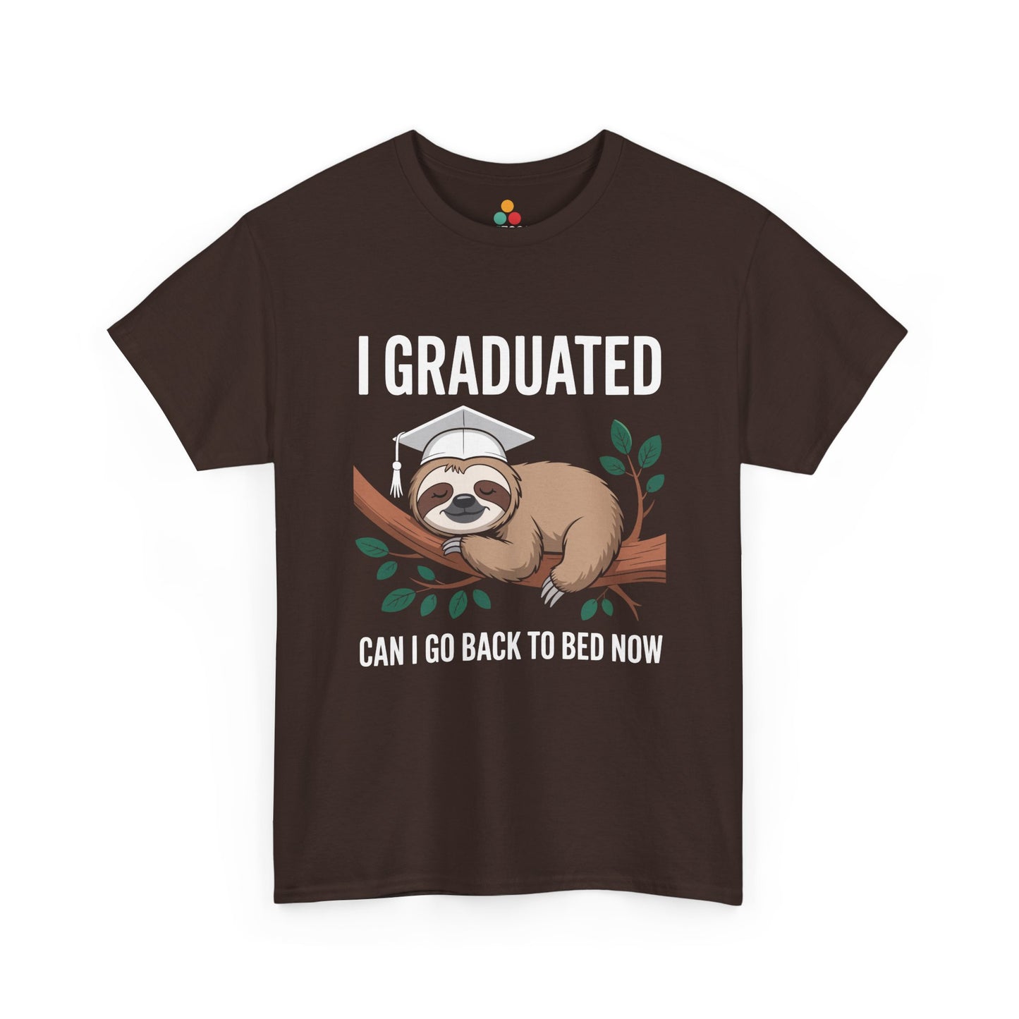 Brown TEEZOCA t‑shirt featuring the sloth I Graduated Can I Go Back To Bed Now design displayed flat.