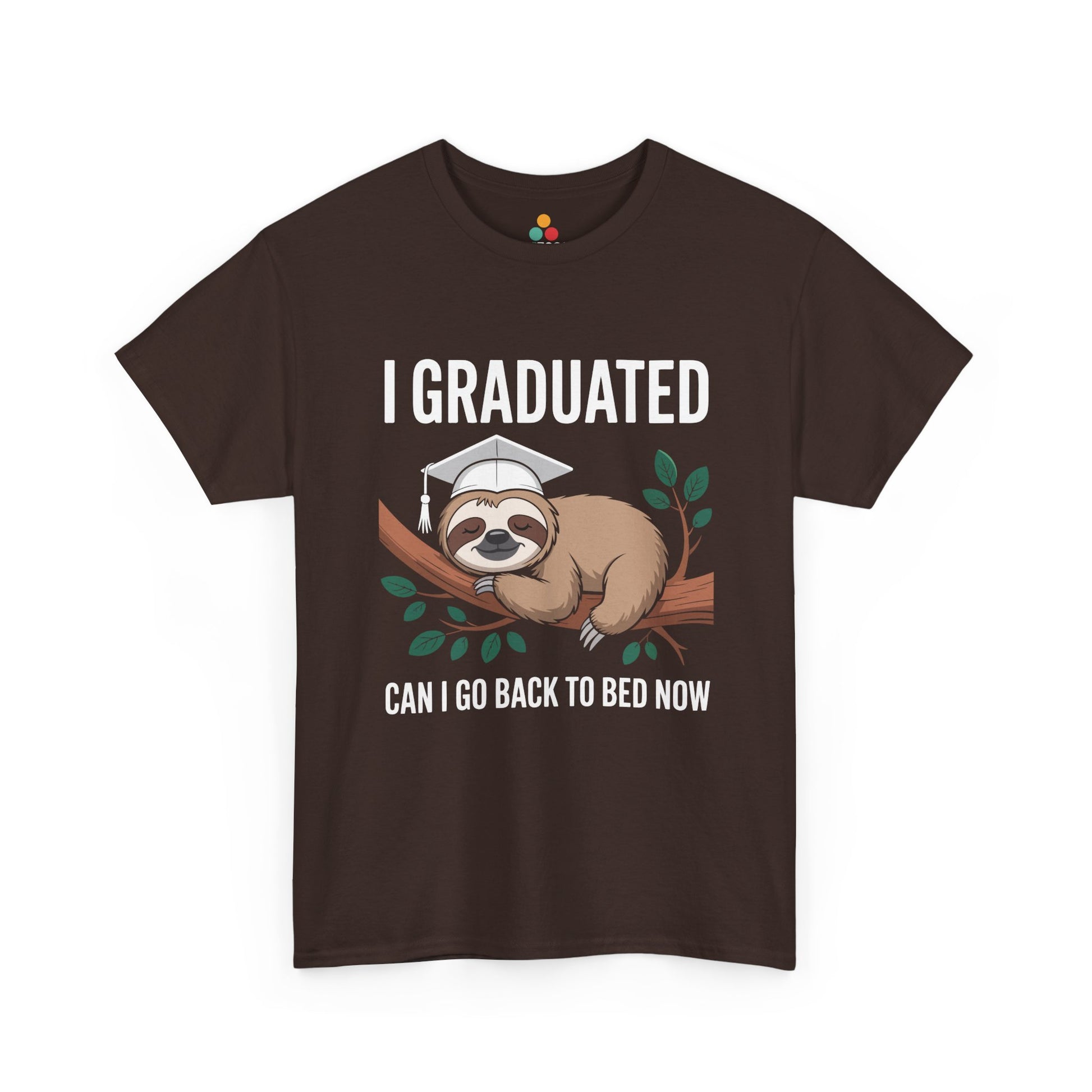 Brown TEEZOCA t‑shirt featuring the sloth I Graduated Can I Go Back To Bed Now design displayed flat.