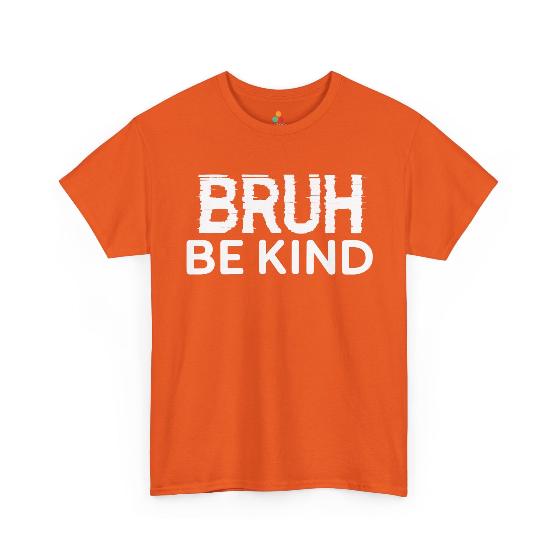 Bruh Be Kind Unisex T-shirt for Unity Day Anti-Bullying Awareness | TEEZOCA Bruh Be Kind message Unisex T-shirt for Unity Day