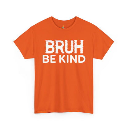 Bruh Be Kind Unisex T-shirt for Unity Day Anti-Bullying Awareness | TEEZOCA Bruh Be Kind message Unisex T-shirt for Unity Day
