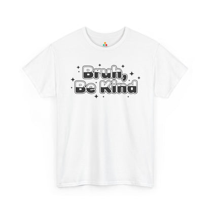 Bruh, Be Kind Unisex T-shirt for Unity Day Anti-Bullying Awareness | TEEZOCA 