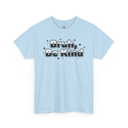 Bruh, Be Kind Unisex T-shirt for Unity Day Anti-Bullying Awareness | TEEZOCA 