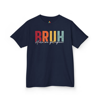 Bruh Here We Go Again Funny Retro Kids T-shirt | TEEZOCA 