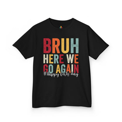 Bruh Here We Go Again Funny School Kids T-shirt | TEEZOCA 