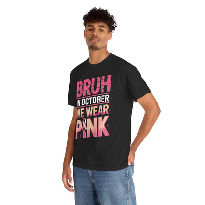 Bruh In October We Wear Pink Ribbon Breast Cancer Awareness Unisex T-shirt | TEEZOCA In October We Wear Pink Unisex T-shirt awareness graphic