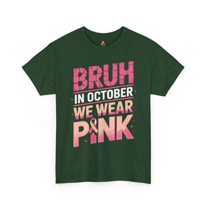 Bruh In October We Wear Pink Ribbon Breast Cancer Awareness Unisex T-shirt | TEEZOCA pink support Unisex T-shirt for breast cancer awareness month