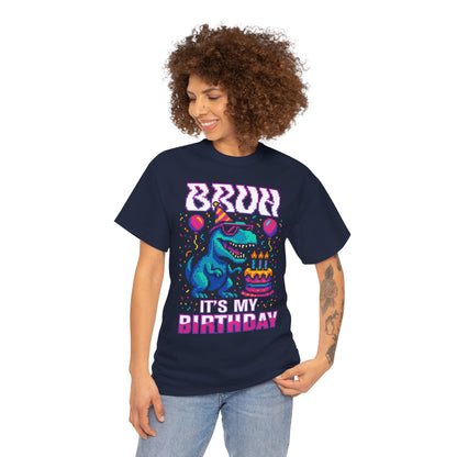 Bruh It’s My Birthday Dinosaur Unisex T-shirt | TEEZOCA 