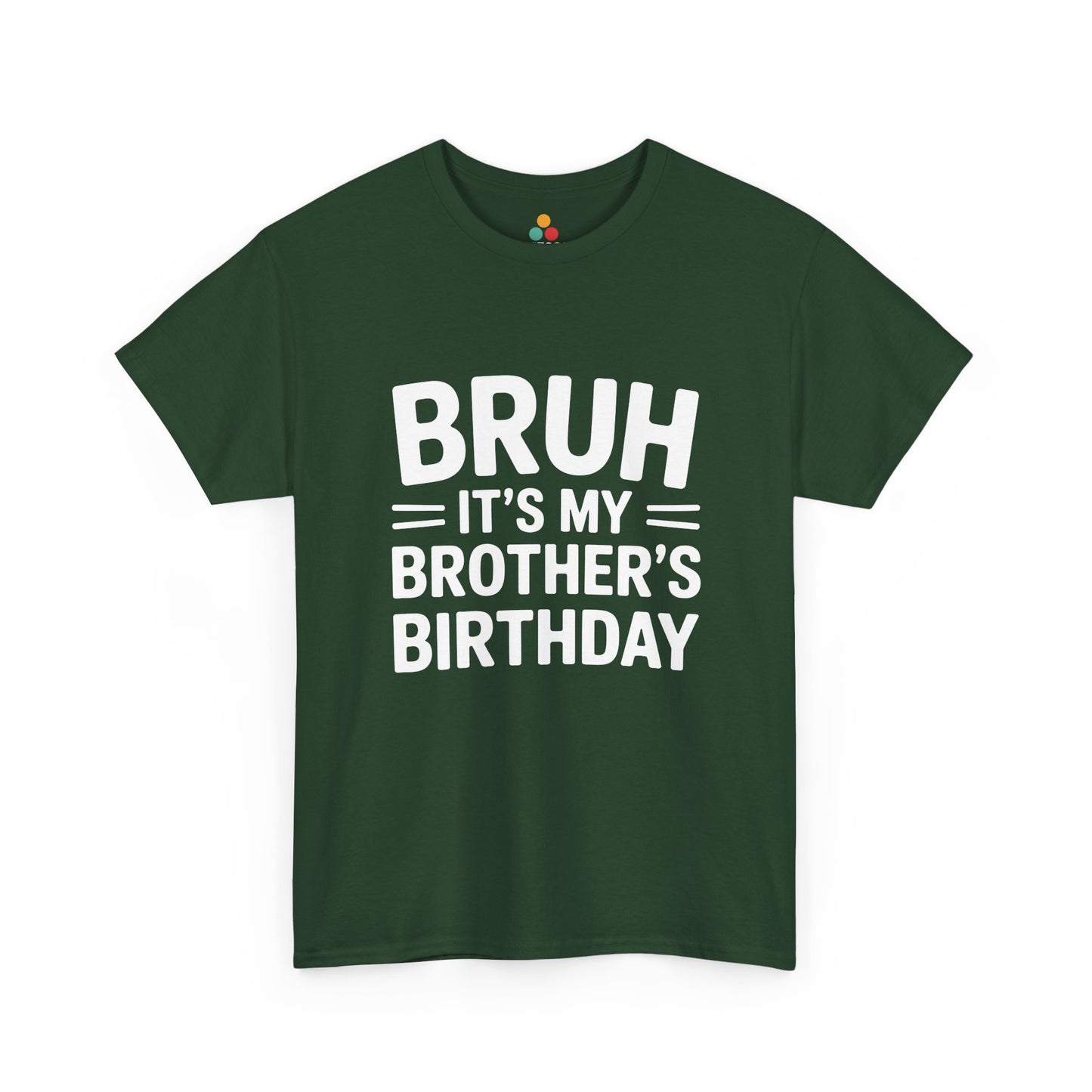 Bruh It's My Brother's Birthday T-Shirt – Funny Sibling Birthday Gift | TEEZOCA 