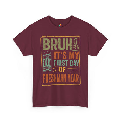 Bruh It’s My First Day of Freshman Year Back-to-School Unisex T-shirt | TEEZOCA 