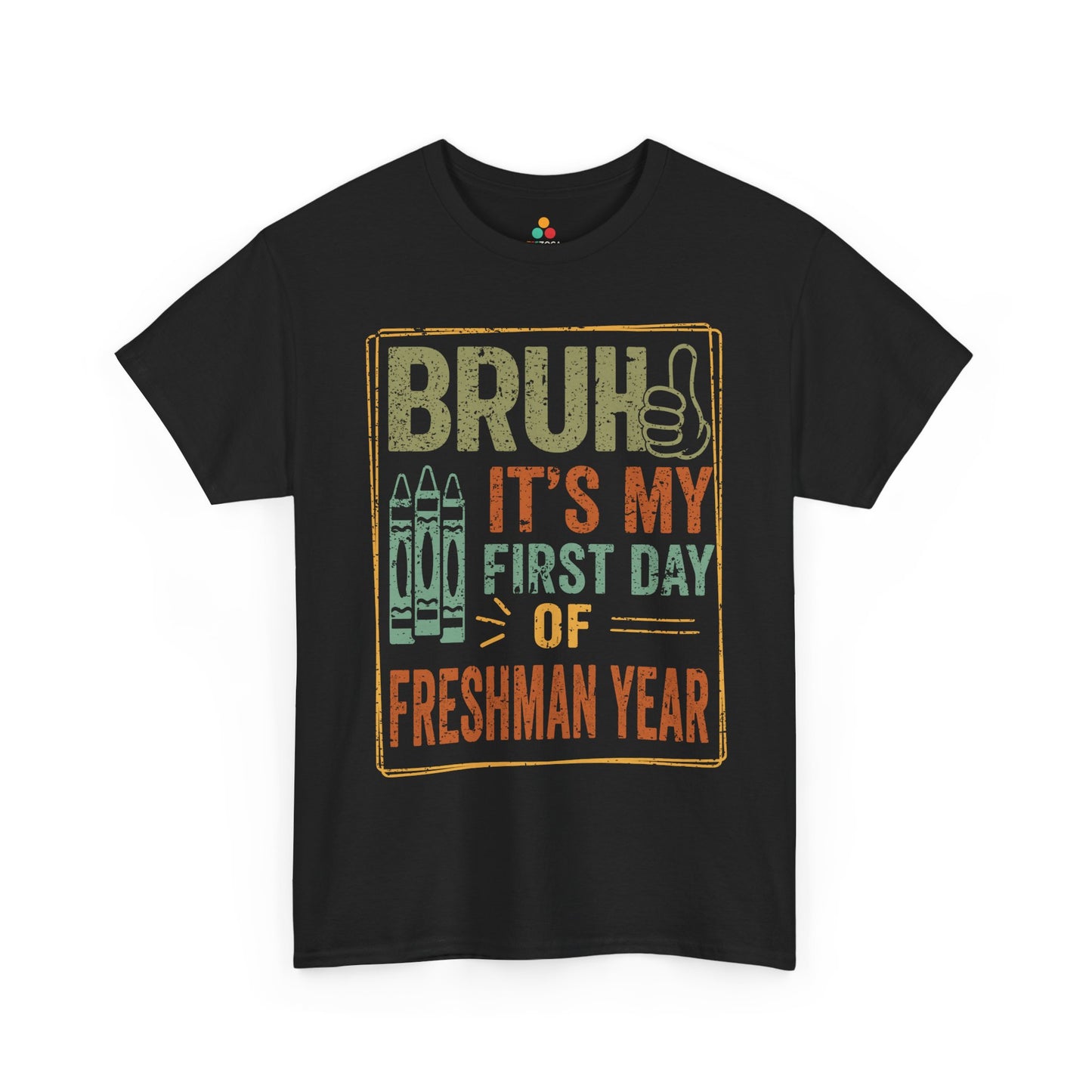 Bruh It’s My First Day of Freshman Year Back-to-School Unisex T-shirt | TEEZOCA 