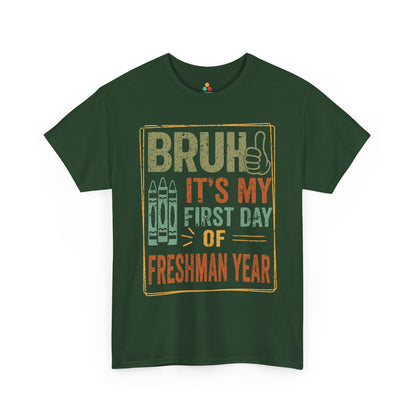 Bruh It’s My First Day of Freshman Year Back-to-School Unisex T-shirt | TEEZOCA 