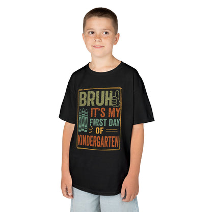 Bruh It’s My First Day of Kindergarten Funny Kids T-shirt | TEEZOCA 